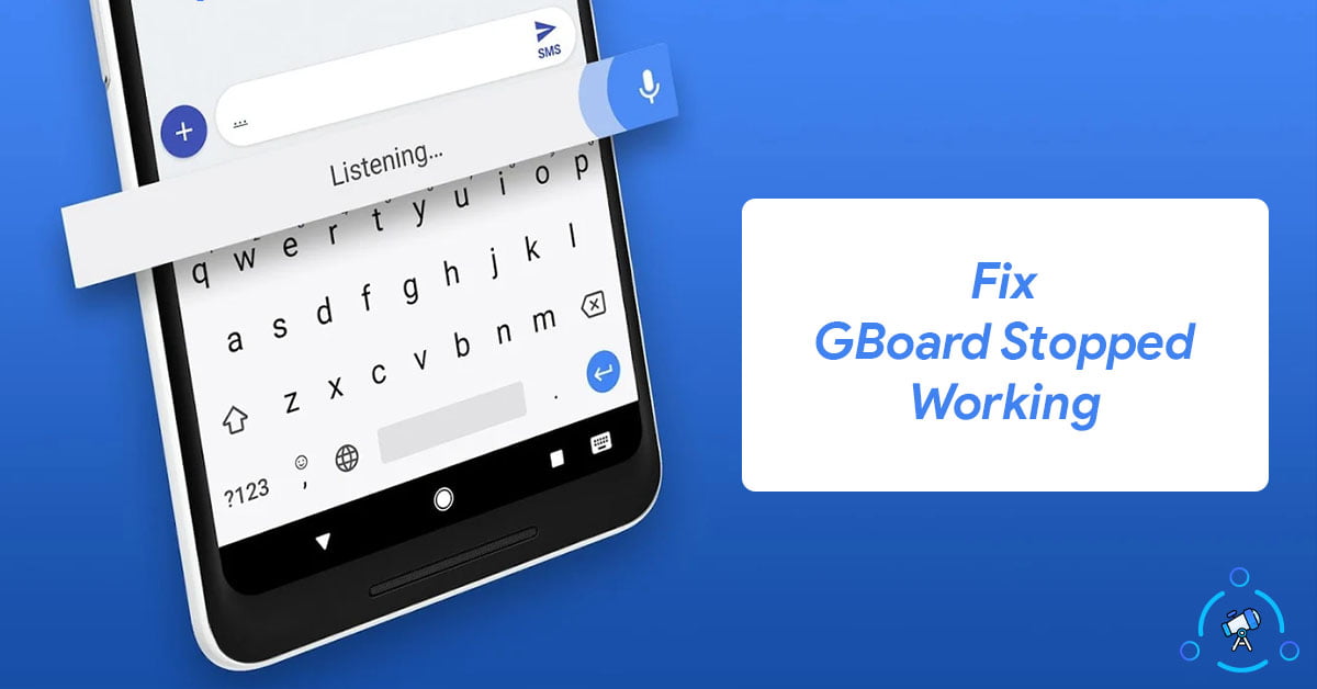 fix gboard stopped working