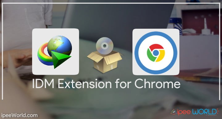 IDM Extension For Chrome